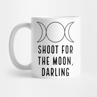 SHOOT FOR THE MOON, DARLING Mug